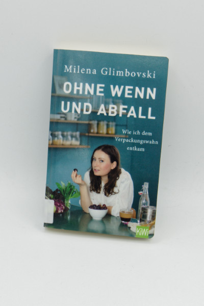 Buch-Cover Ohne Wenn und Abfall von Milena Glimbovski - Buchempfehlung zum Thema Nachhaltigkeit und Zero Waste